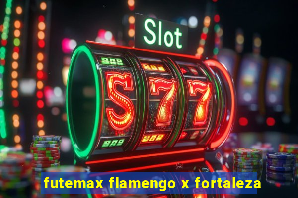 futemax flamengo x fortaleza